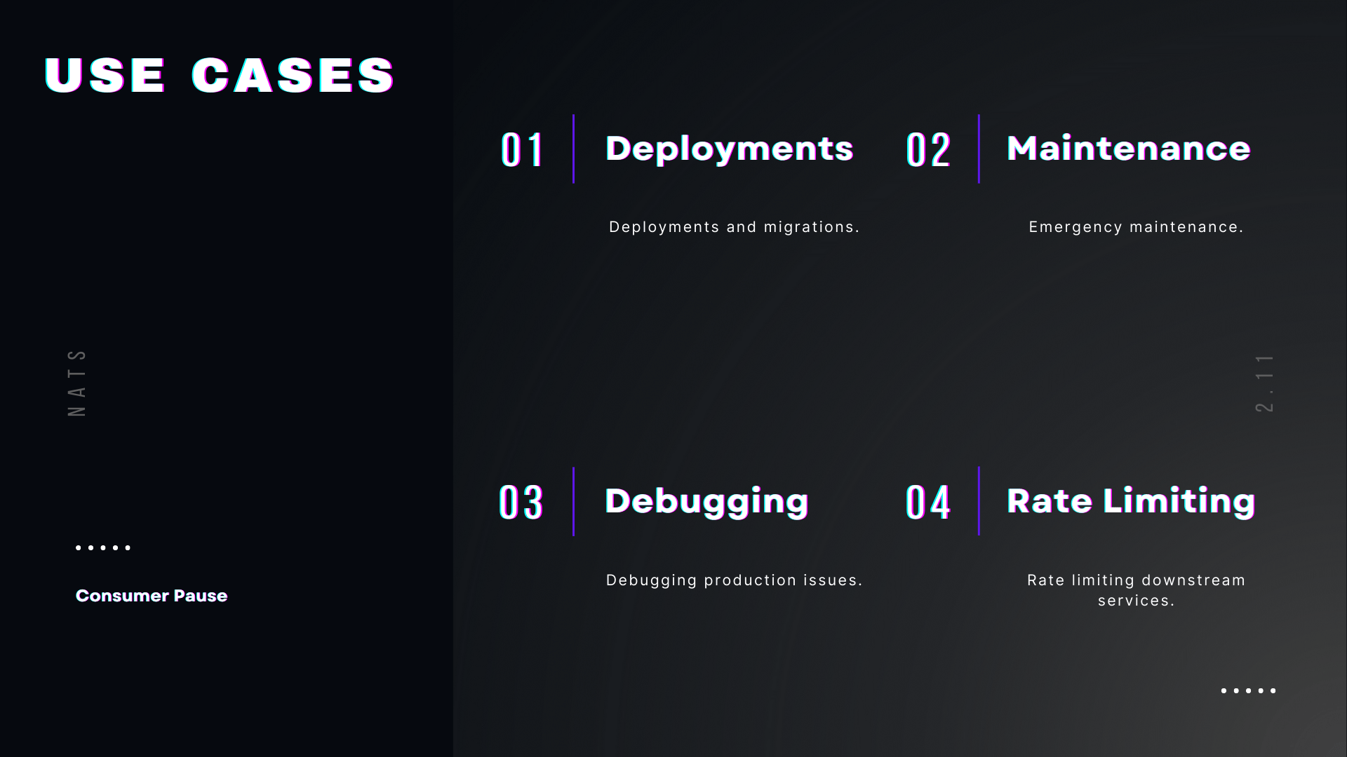 Consumer pausing use cases