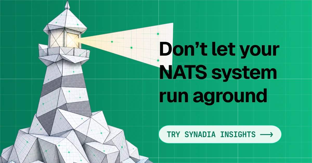 Don't let your NATS system run aground — Try Synadia Insights